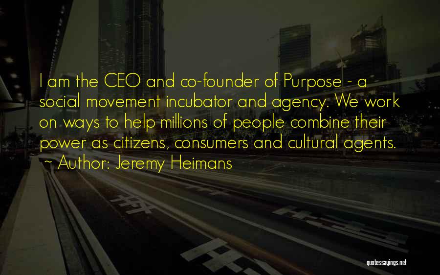 Co Founder Quotes By Jeremy Heimans