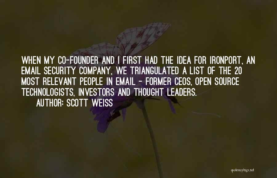 Co Founder Quotes By Scott Weiss