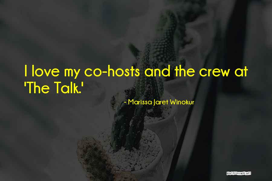 Co Hosts Of The Talk Quotes By Marissa Jaret Winokur Co Hosts Of The Talk Quotes By Marissa Jaret Winokur