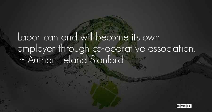 Co Operative Quotes By Leland Stanford