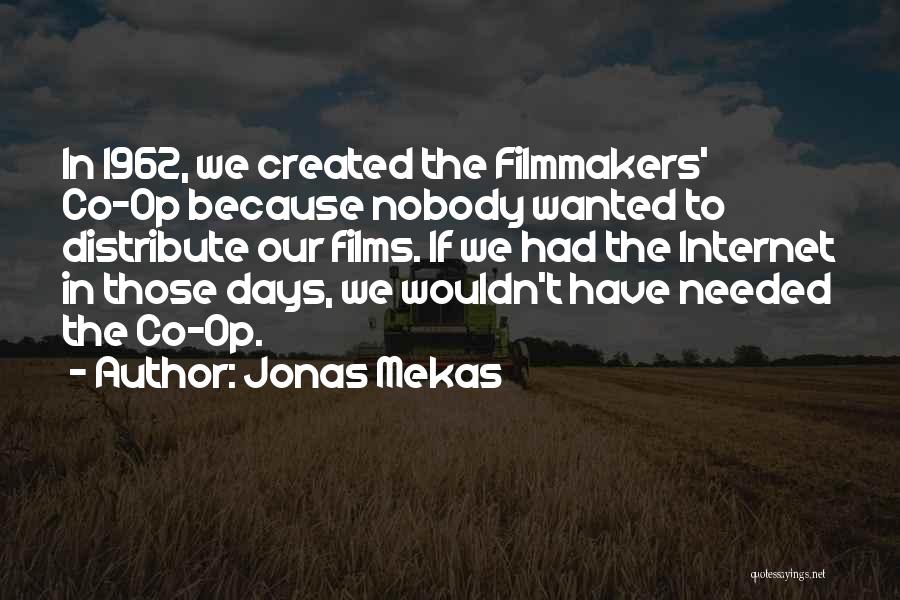 Co-ops Quotes By Jonas Mekas