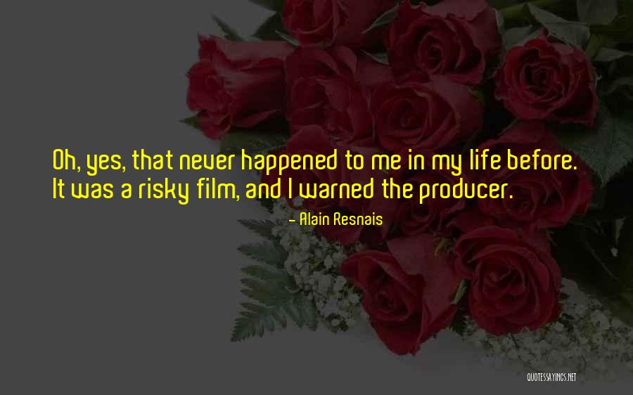 Co Producer Of The Film Quotes By Alain Resnais Co Producer Of The Film Quotes By Alain Resnais