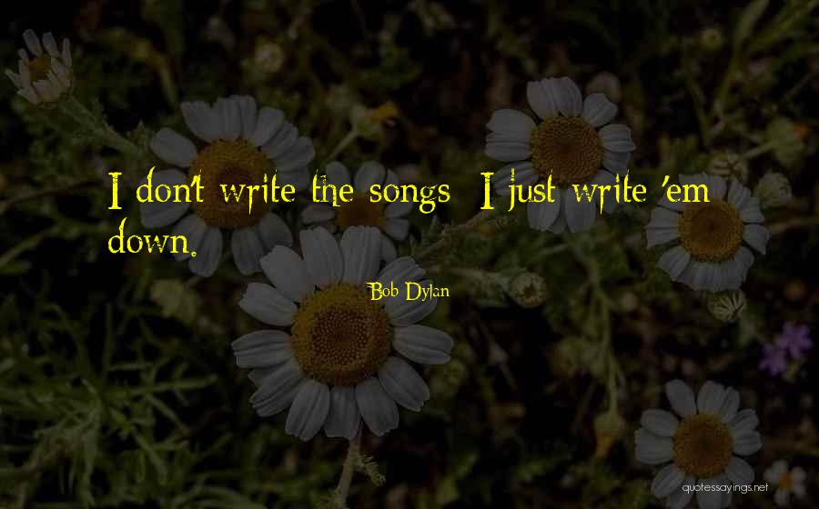 Co Writing Songs Quotes By Bob Dylan