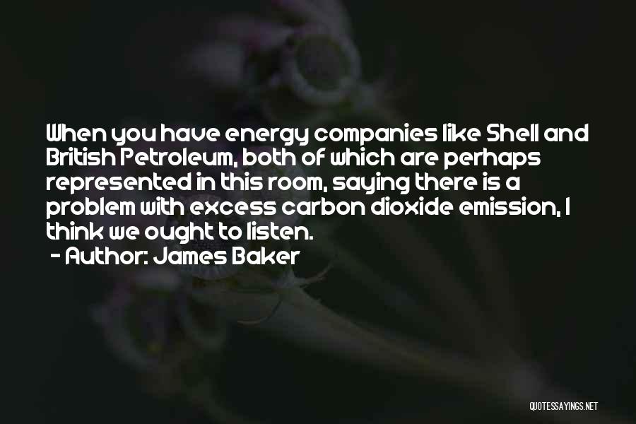 Co2 Emission Quotes By James Baker