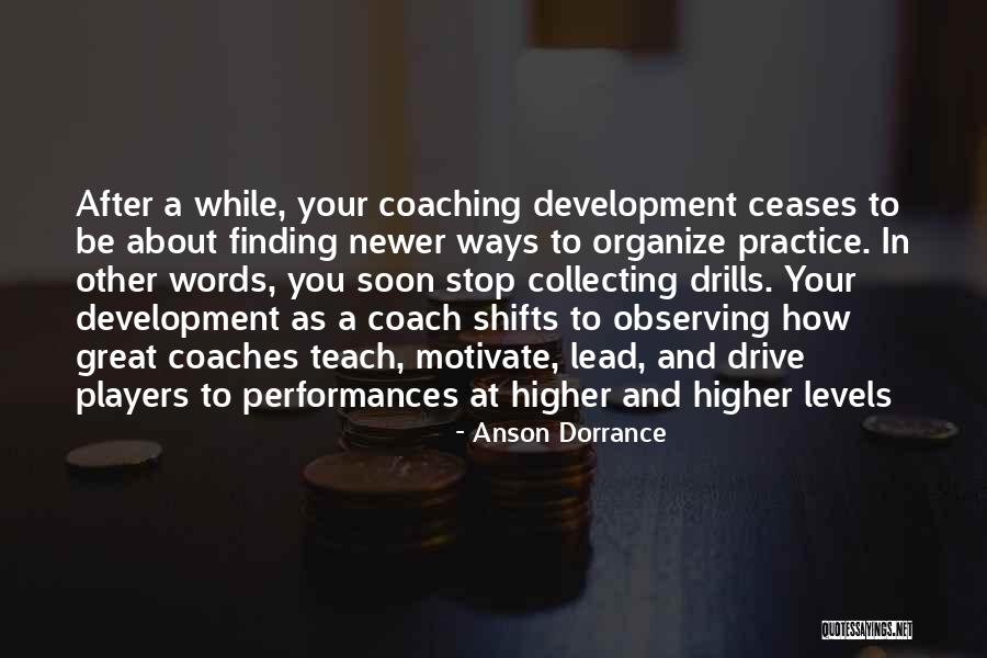 Coach And Player Quotes By Anson Dorrance Coach And Player Quotes By Anson Dorrance