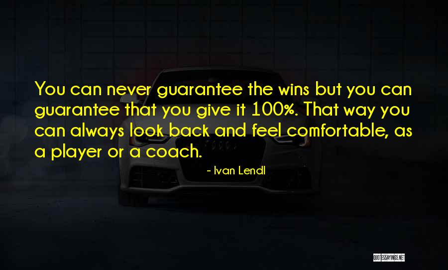 Coach And Player Quotes By Ivan Lendl Coach And Player Quotes By Ivan Lendl