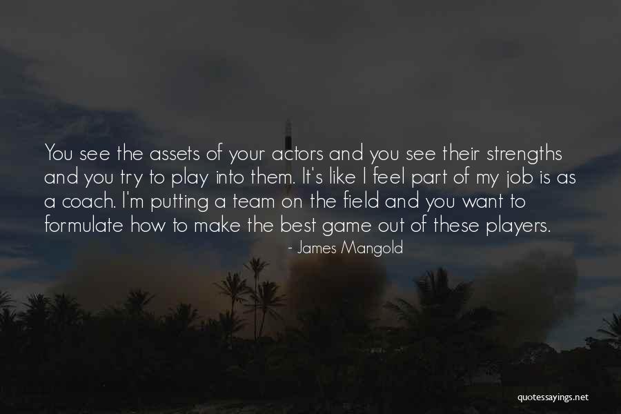 Coach And Player Quotes By James Mangold Coach And Player Quotes By James Mangold