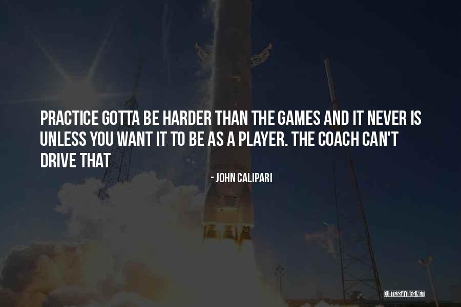 Coach And Player Quotes By John Calipari Coach And Player Quotes By John Calipari