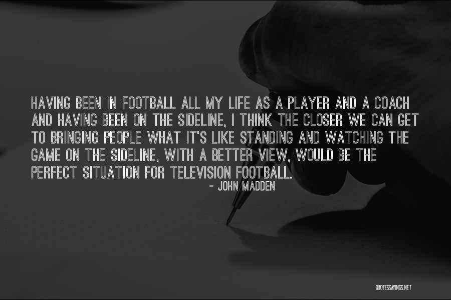 Coach And Player Quotes By John Madden Coach And Player Quotes By John Madden