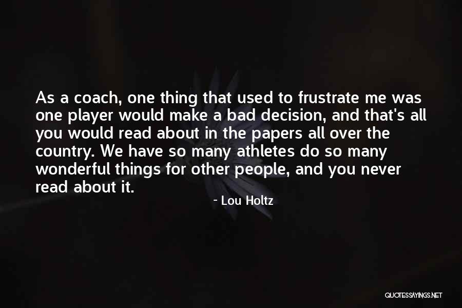 Coach And Player Quotes By Lou Holtz Coach And Player Quotes By Lou Holtz