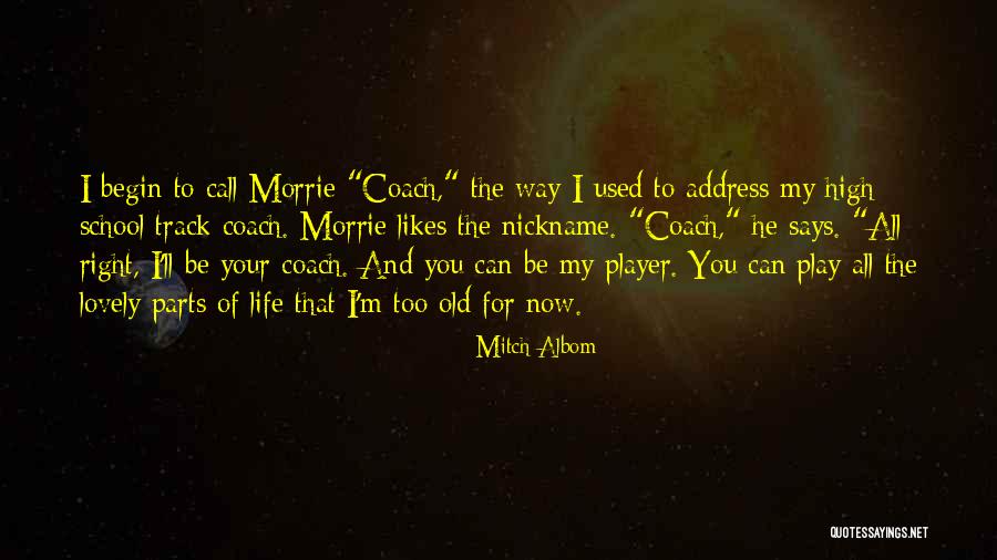 Coach And Player Quotes By Mitch Albom Coach And Player Quotes By Mitch Albom