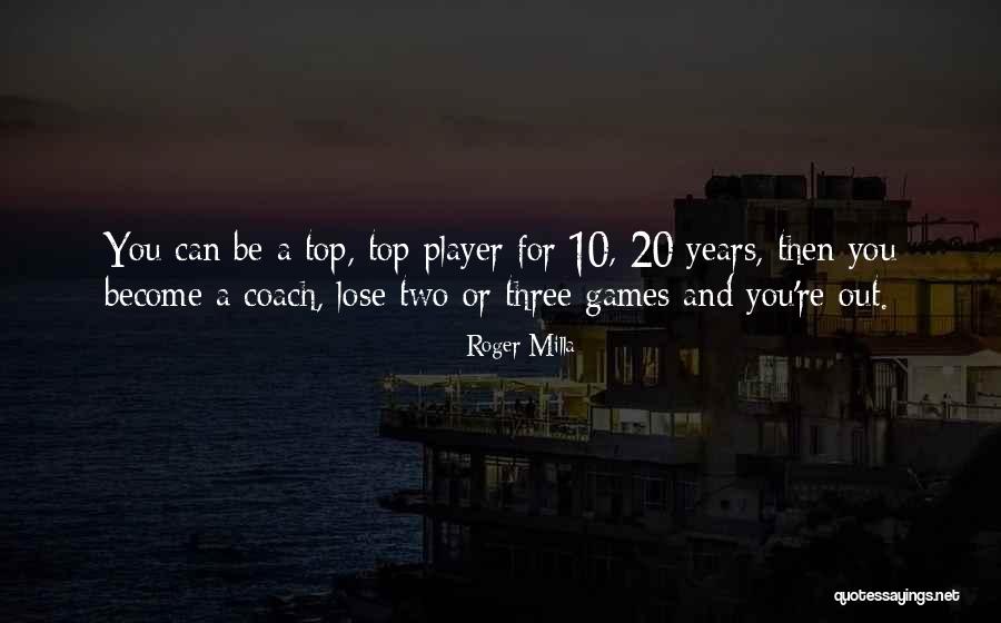 Coach And Player Quotes By Roger Milla Coach And Player Quotes By Roger Milla