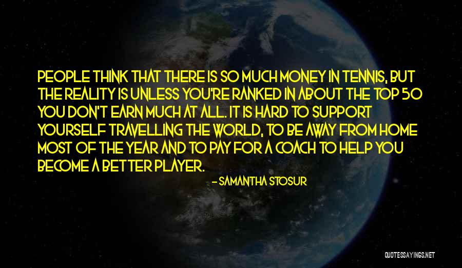 Coach And Player Quotes By Samantha Stosur Coach And Player Quotes By Samantha Stosur