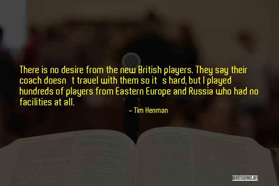 Coach And Player Quotes By Tim Henman Coach And Player Quotes By Tim Henman