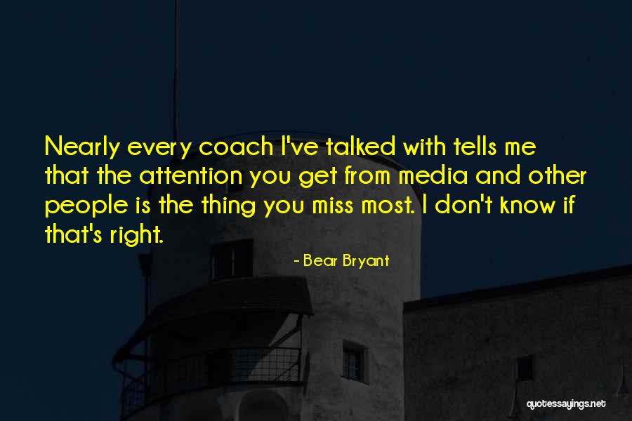 Coach Bear Bryant Quotes By Bear Bryant Coach Bear Bryant Quotes By Bear Bryant