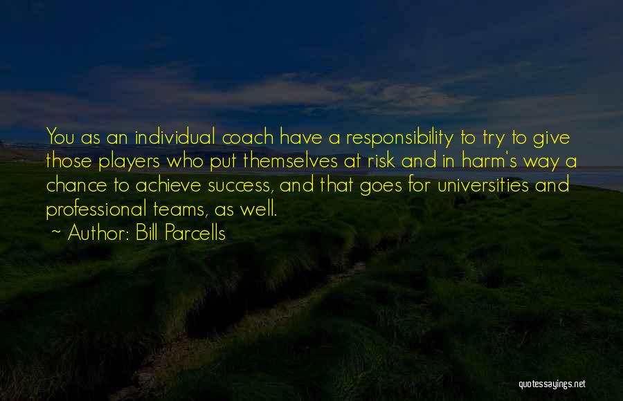 Coach Bill Parcells Quotes By Bill Parcells