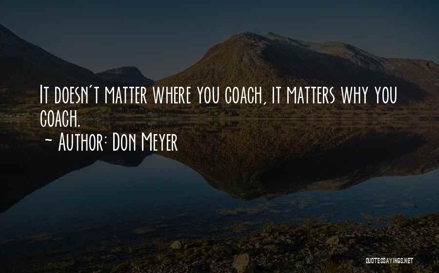 Coach Don Meyer Quotes By Don Meyer
