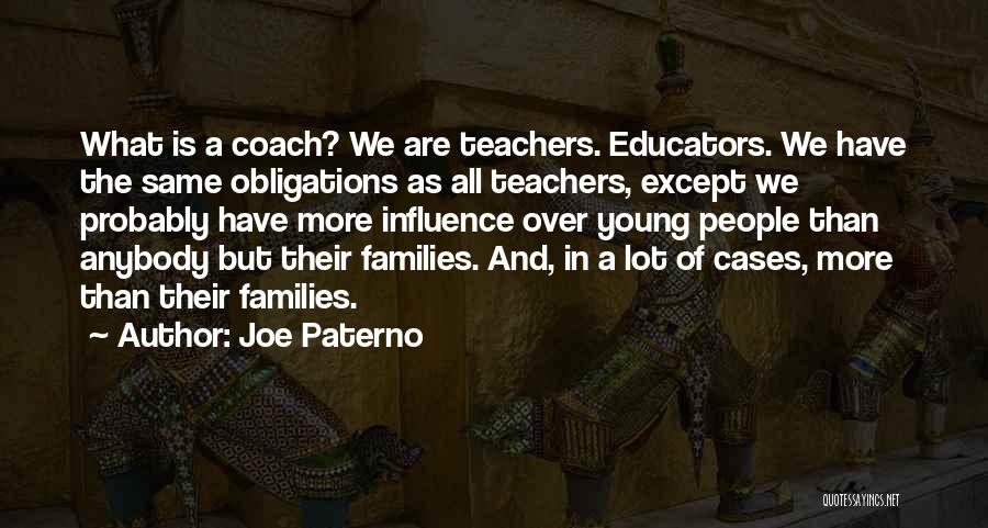 Coach Joe Paterno Quotes By Joe Paterno