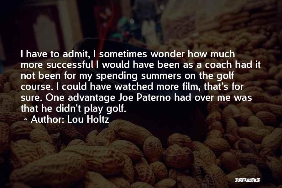 Coach Joe Paterno Quotes By Lou Holtz