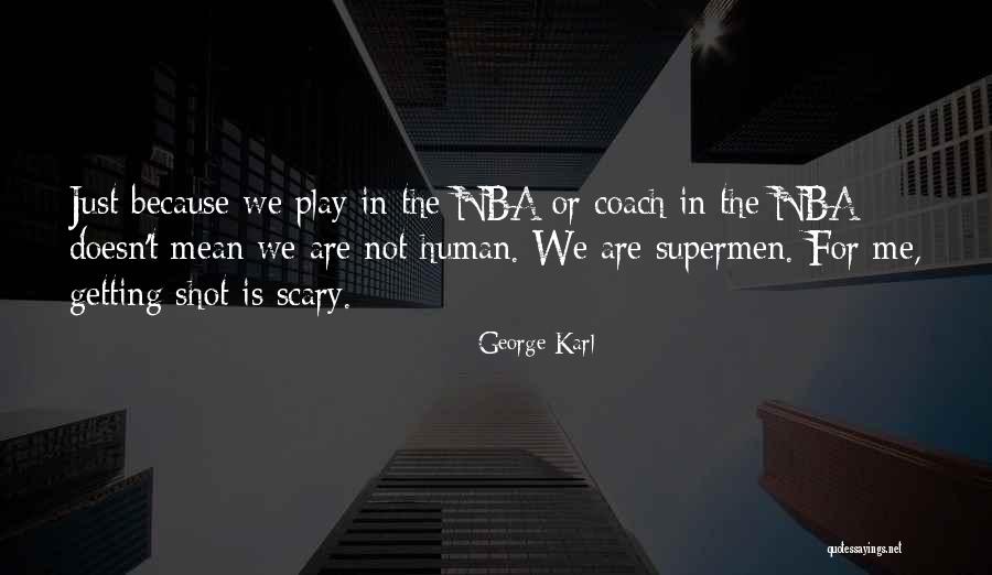 Coach K Basketball Quotes By George Karl