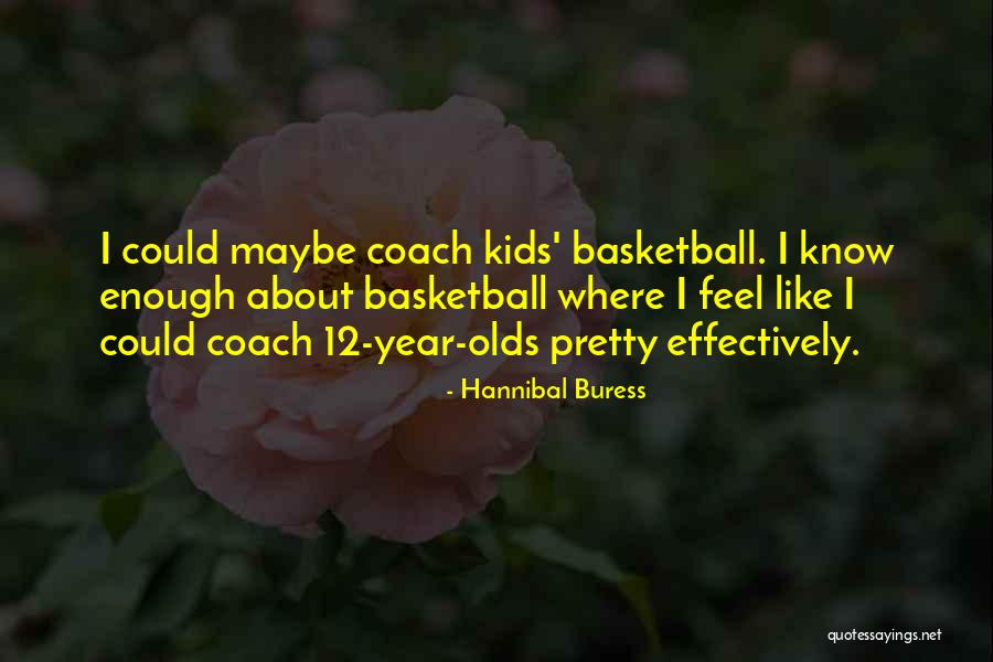 Coach K Basketball Quotes By Hannibal Buress