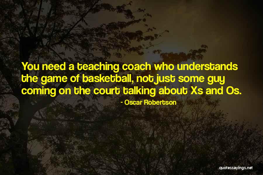 Coach K Basketball Quotes By Oscar Robertson