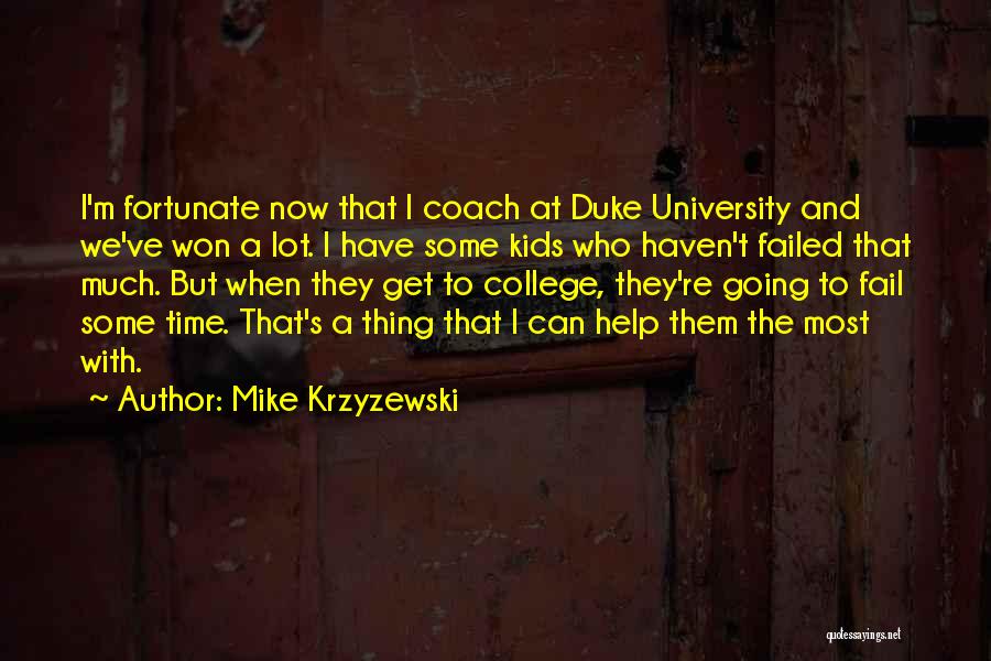 Coach K Duke Quotes By Mike Krzyzewski