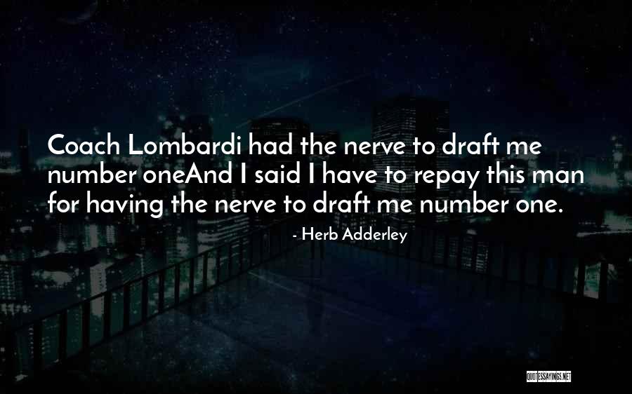 Coach Lombardi Quotes By Herb Adderley Coach Lombardi Quotes By Herb Adderley