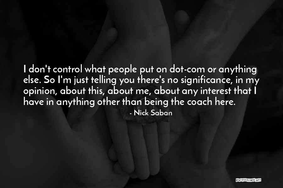 Coach Nick Saban Quotes By Nick Saban