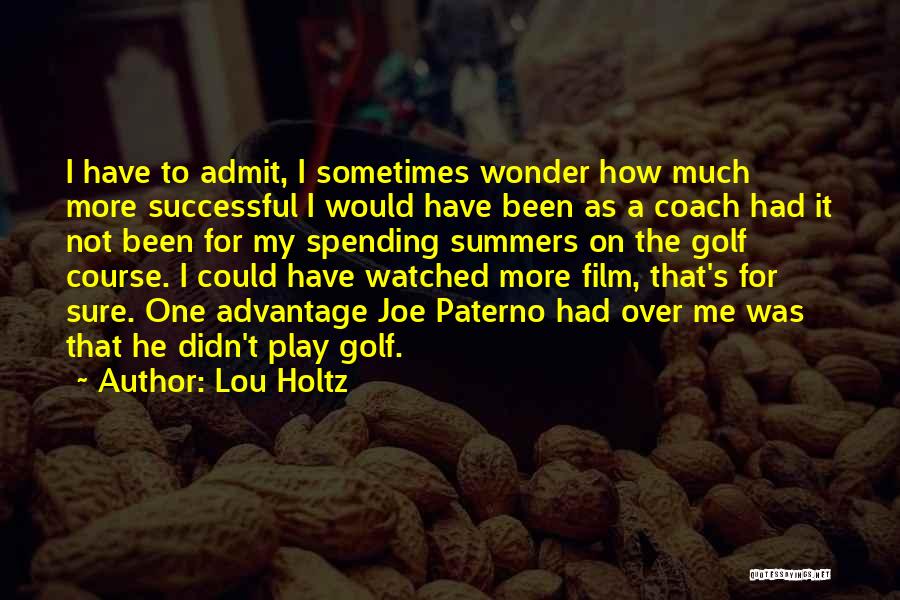 Coach Paterno Quotes By Lou Holtz