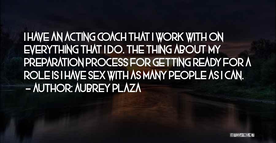 Coach Work Quotes By Aubrey Plaza