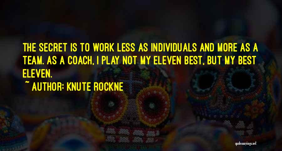 Coach Work Quotes By Knute Rockne