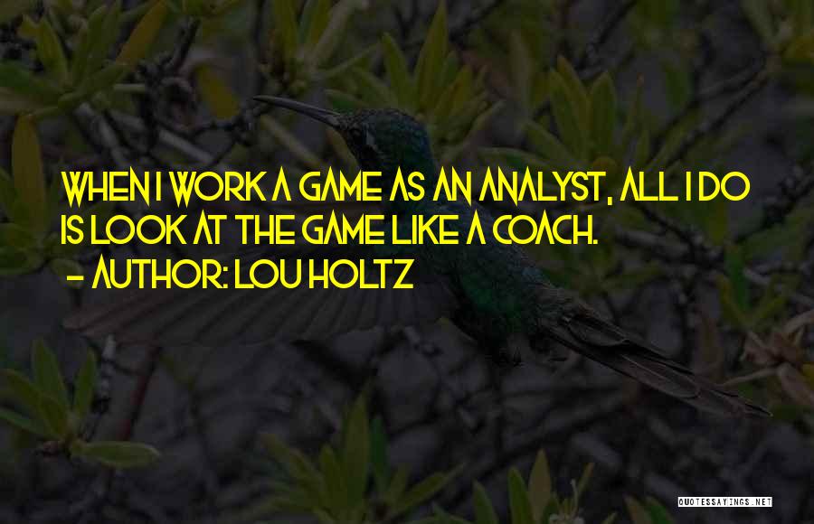 Coach Work Quotes By Lou Holtz