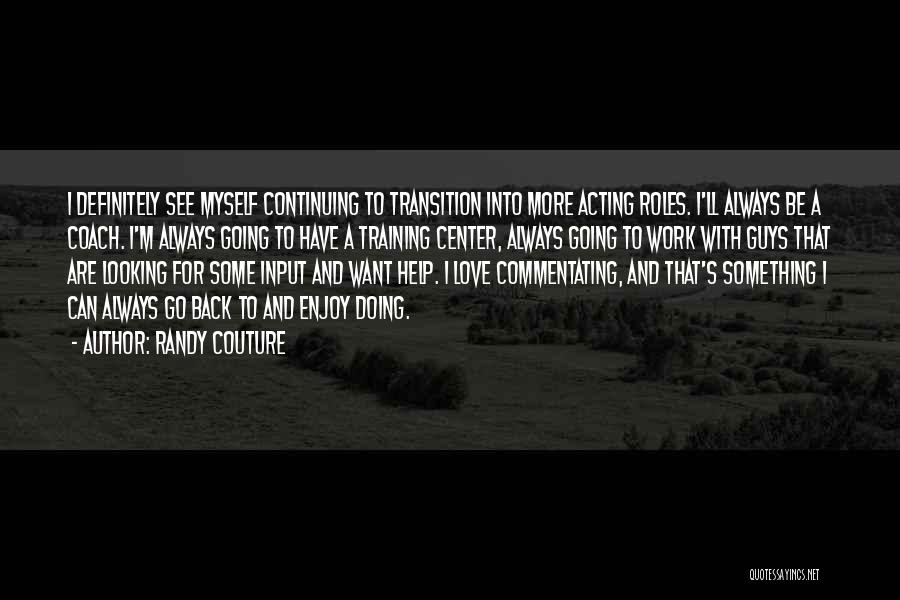 Coach Work Quotes By Randy Couture