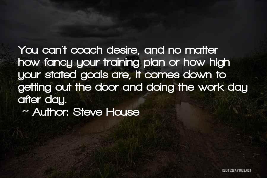 Coach Work Quotes By Steve House