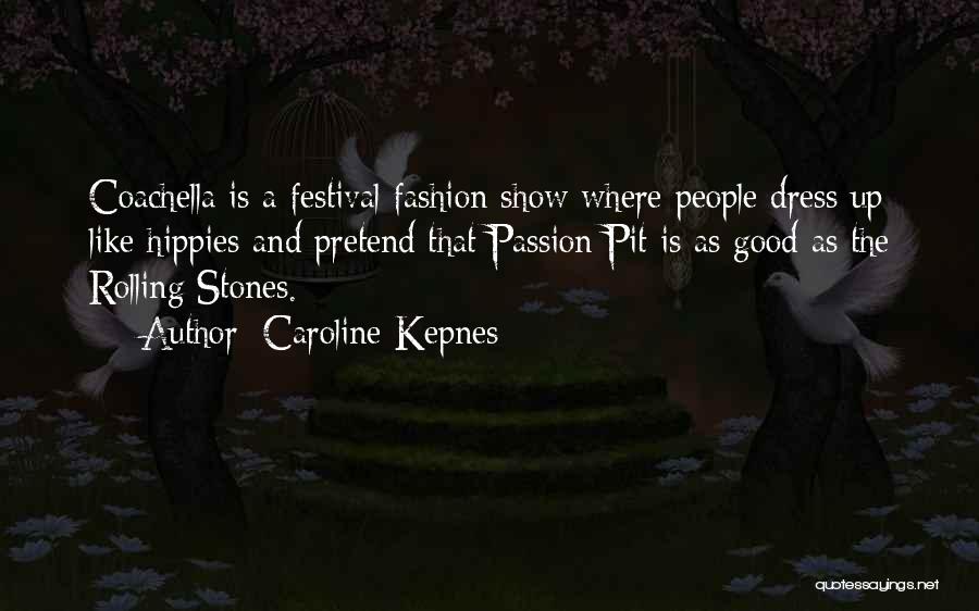 Coachella Festival Quotes By Caroline Kepnes