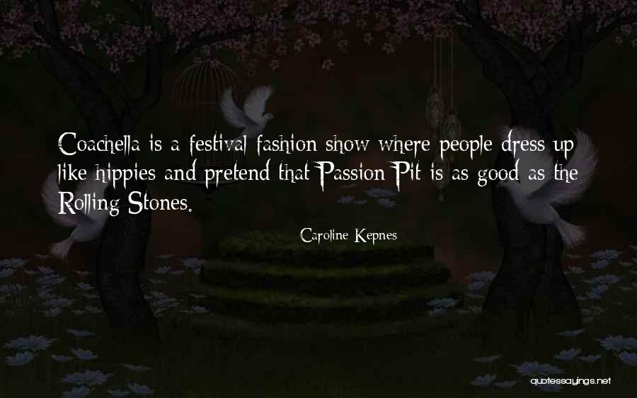 Coachella Festival Quotes By Caroline Kepnes