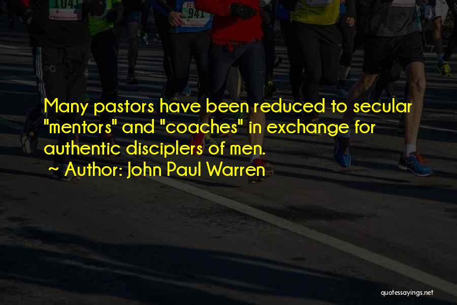 Coaches And Mentors Quotes By John Paul Warren