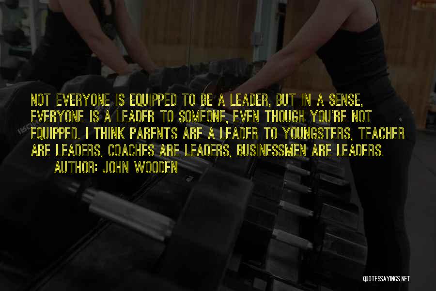 Coaches And Parents Quotes By John Wooden