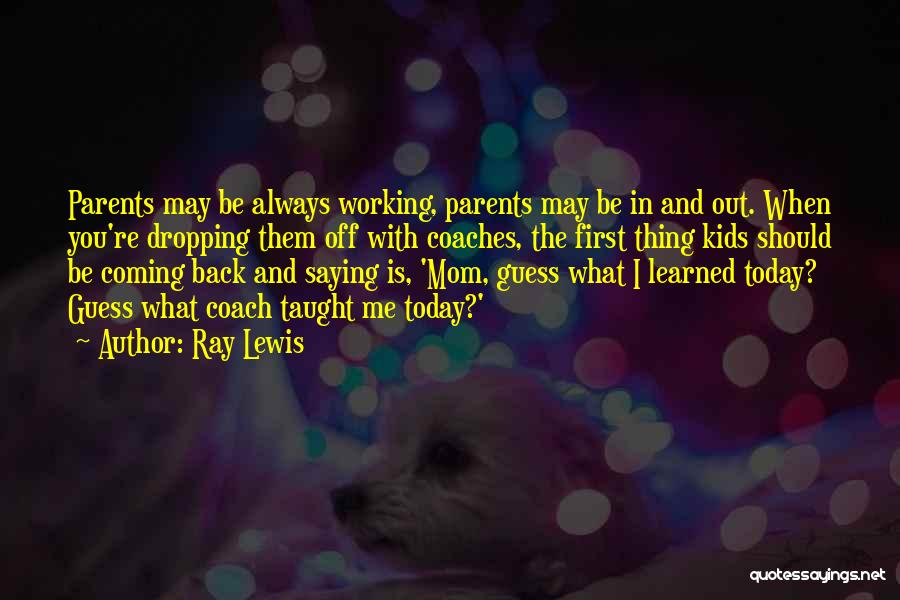 Coaches And Parents Quotes By Ray Lewis