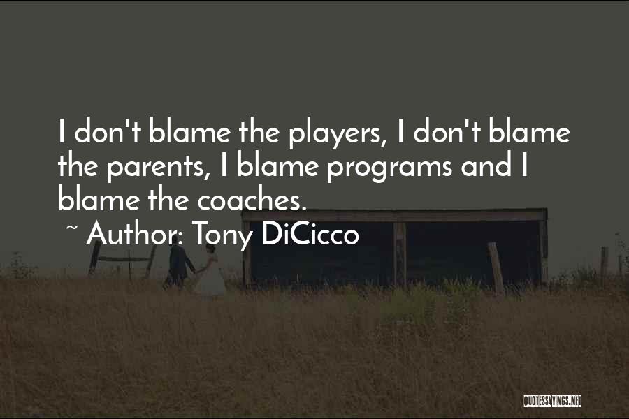 Coaches And Parents Quotes By Tony DiCicco