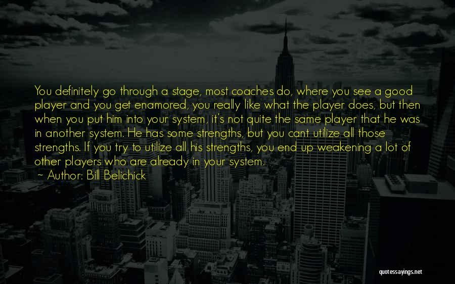 Coaches And Players Quotes By Bill Belichick