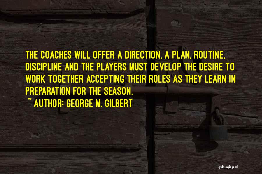 Coaches And Players Quotes By George M. Gilbert