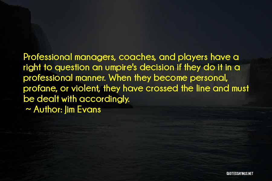 Coaches And Players Quotes By Jim Evans