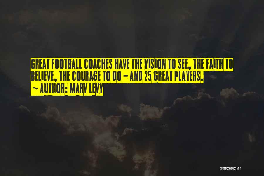 Coaches And Players Quotes By Marv Levy