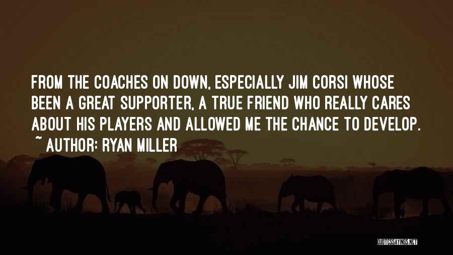 Coaches And Players Quotes By Ryan Miller