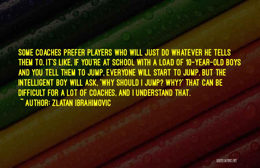 Coaches And Players Quotes By Zlatan Ibrahimovic