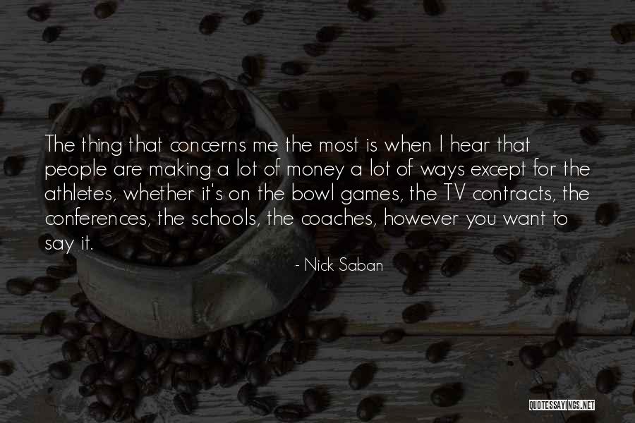 Coaches From Athletes Quotes By Nick Saban Coaches From Athletes Quotes By Nick Saban