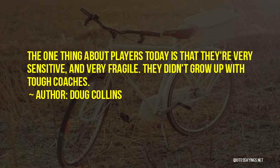 Coaches From Players Quotes By Doug Collins