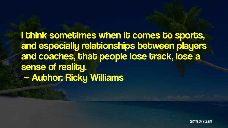 Coaches From Players Quotes By Ricky Williams